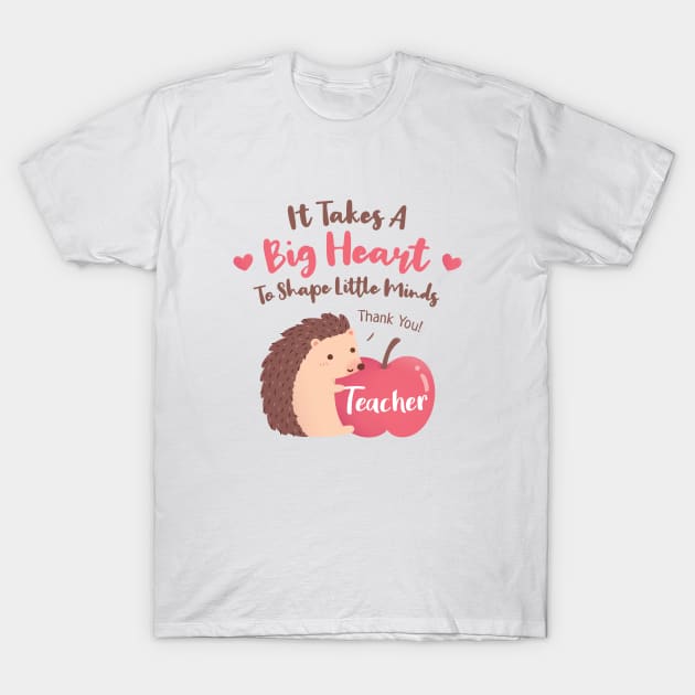 It Takes A Big Heart To Shape Little Minds, Hedgehog and Apple T-Shirt by rustydoodle